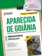 Apostila Prefeitura de Aparecida de Goiânia - GO em PDF  - Pedagogo