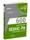 Livro 600 Questões Gabaritadas para SEDUC-PA - Conhecimentos Gerais