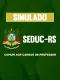 Simulado - SEDUC-RS - Comum aos Cargos de Professor