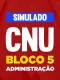 Simulado Concurso Nacional Unificado (CNU) - Bloco 5 - Administração