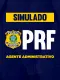 Simulado PRF - Polícia Rodoviária Federal - Agente Administrativo 