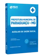 Apostila Prefeitura de Paraguaçu-MG 2026 - Auxiliar de Saúde Bucal - Nova Concursos
