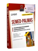 Apostila SEMED Palmas - TO - Professor do Ensino Fundamental I (Professor de Educação Infantil e Séries Iniciais) - Nova Concursos