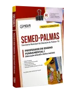 Apostila SEMED Palmas - TO - Professor do Ensino Fundamental I (Professor de Educação Infantil e Séries Iniciais) - Nova Concursos