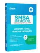 Apostila SMSA Boa Vista-RR - Assistente Técnico - Especialidade: Técnico em Enfermagem - Nova Concursos