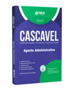 Apostila Prefeitura de Cascavel - PR - Agente Administrativo - Nova Concursos