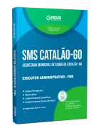 Apostila SMS Catalão-GO 2026 - Executor Administrativo FMS - Nova Concursos