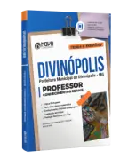 Apostila Prefeitura de Divinópolis - MG - Professor (Conhecimentos Gerais) - Nova Concursos