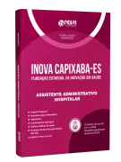 Apostila INOVA Capixaba 2026 - Assistente Administrativo Hospitalar - Nova Concursos