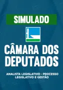Produto Simulado Câmara dos Deputados - Analista Legislativo - Processo Legislativo e Gestão - Nova Concursos