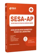 Apostila SESA-AP 2026 - Auxiliar em Apoio Diagnóstico - Técnico em Laboratório - Nova Concursos