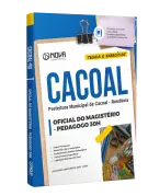 Apostila Prefeitura de Cacoal - RO - Oficial do Magistério - Pedagogo 30h - Nova Concursos