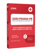 Apostila Prefeitura de João Pessoa - PB - Agente Comunitário de Saúde (ACS) e Agente de Combate às Endemias - Nova Concursos