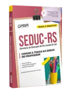 Apostila SEDUC-RS - Comum a Todas as Áreas de Professor - Nova Concursos