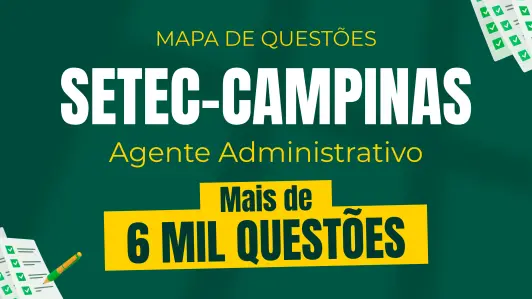 Produto Mapa de Questões Online - SETEC-Campinas - Agente Administrativo - 6 Mil Questões - Nova Concursos