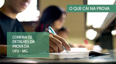 O que cai na prova: UFU – MG