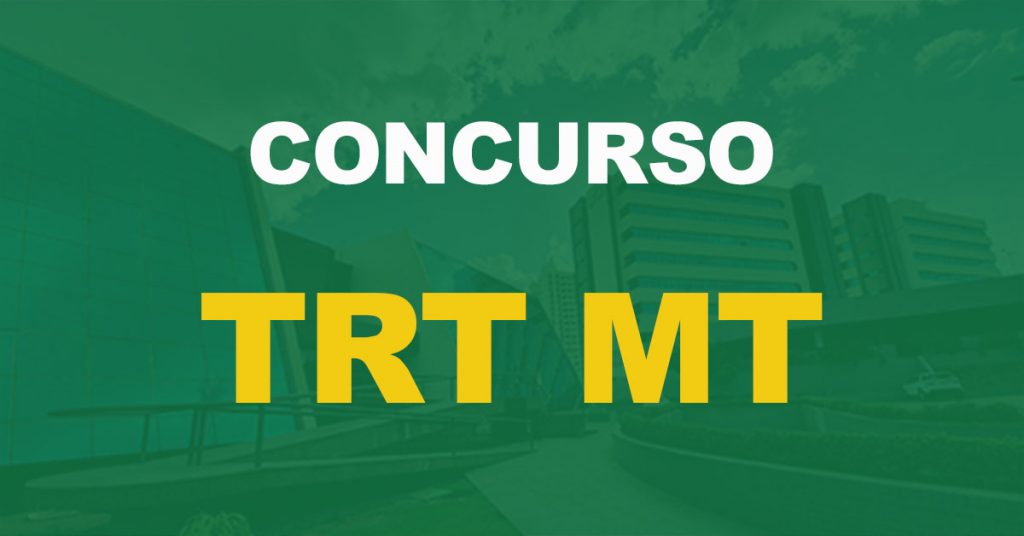 Concurso TRT MT: Inscrições prorrogadas até segunda, 1º de agosto!