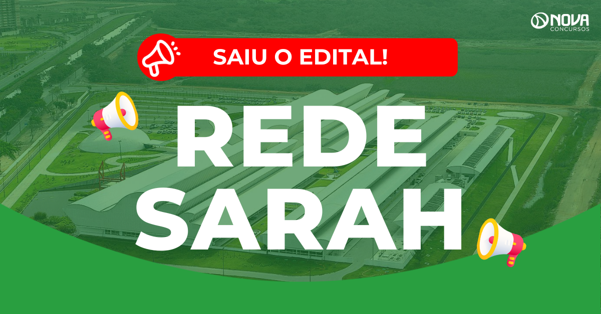 Concurso Rede Sarah: Editais publicados! Iniciais até R$14 mil!