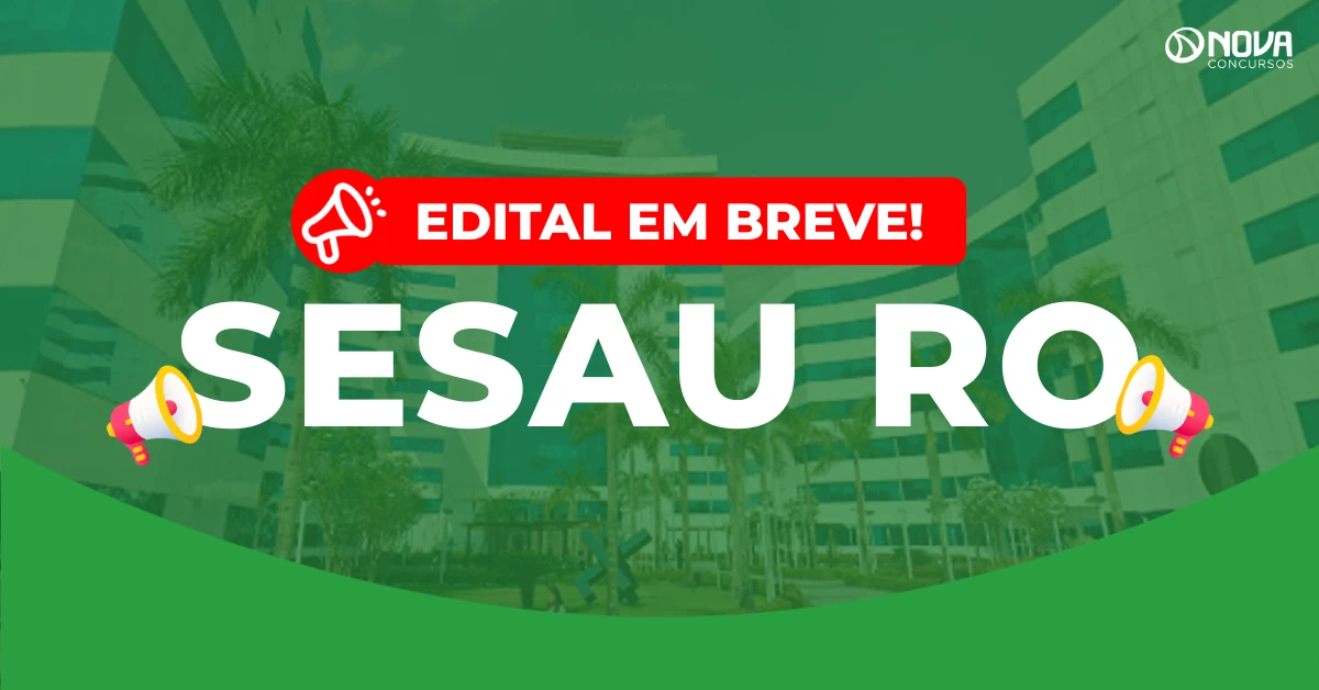 Concurso Sesau RO: Edital em breve! 2.395 vagas!