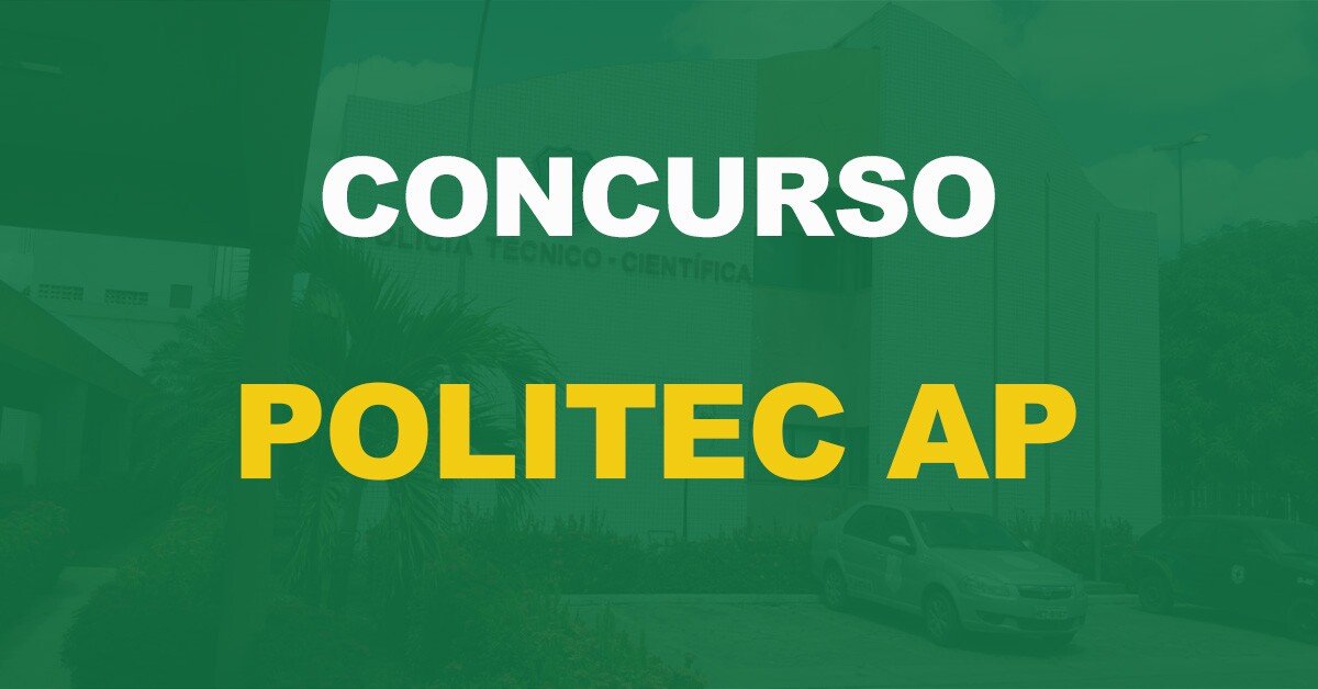 Concurso Politec AP: Edital publicado. 430 vagas. Até R$ 12,4 mil!