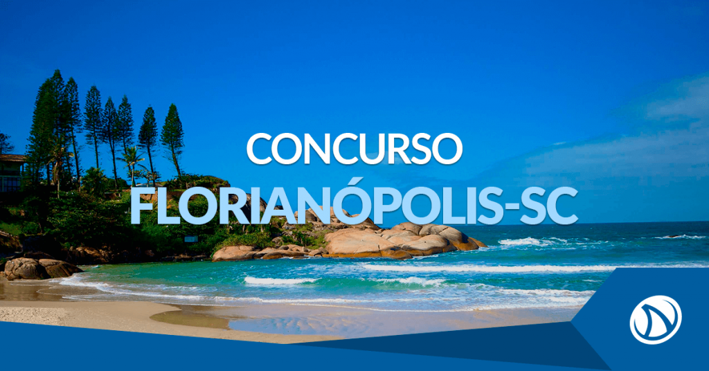 Concurso Prefeitura de Florianópolis – SC: Edital retificado e inscrições prorrogadas!