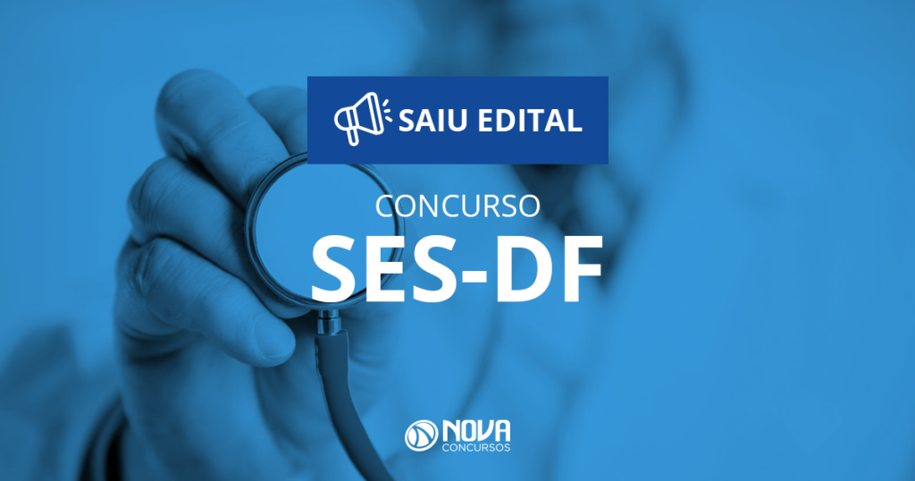 Concurso SES DF: Encerra inscrições com 337 vagas no próximo domingo!