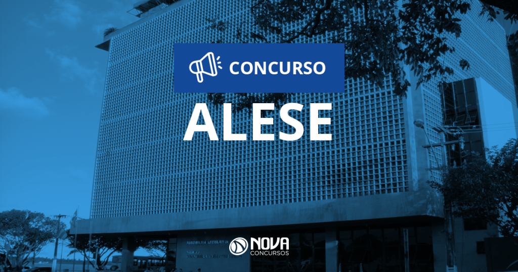 Concurso ALESE: Edital com 96 vagas será divulgado dia 12 de janeiro!