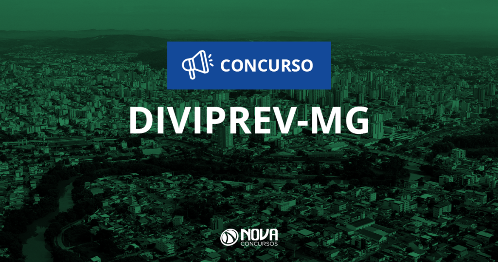 Concurso Prefeitura de Divinópolis MG DIVIPREV encerra inscrições para nível médio!