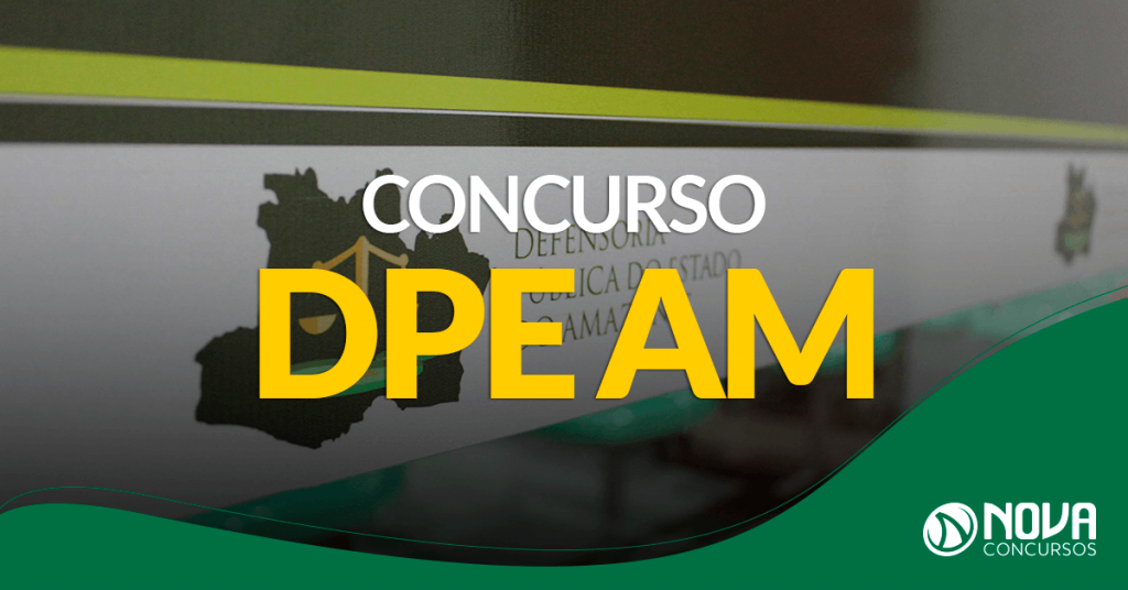 Concurso DPE AM: Publicados os resultados das provas objetivas e discursivas!