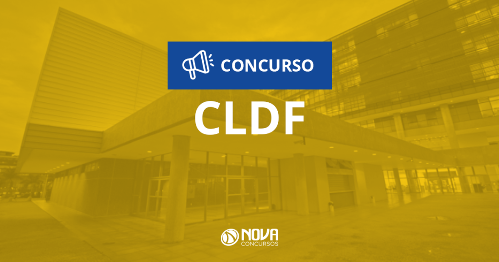 Concurso CLDF : Confira todas as novidades sobre o certame!