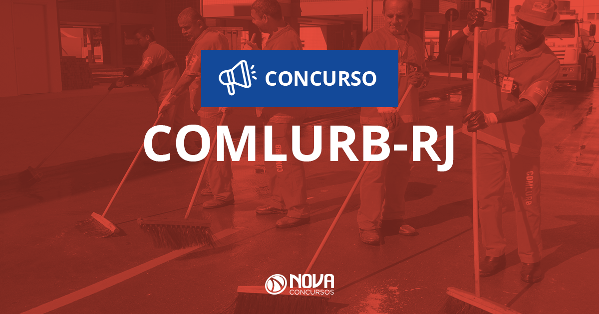 Concurso Comlurb RJ 2018: Confirmado edital para Gari com inicial de R$ 2,6 mil!