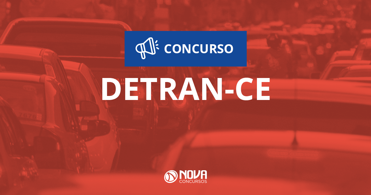 DETRAN-CE encerra inscrições com 383 vagas para todos os níveis e ganhos de até R$ 3,4 mil!