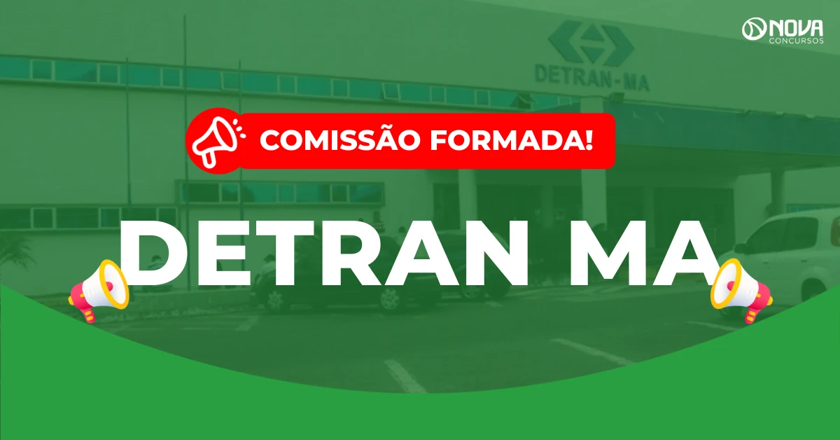 Concurso Detran MA 2026: Comissão formada! Edital este ano!