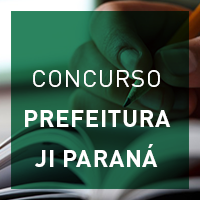 Concurso Prefeitura de Ji-Paraná RO