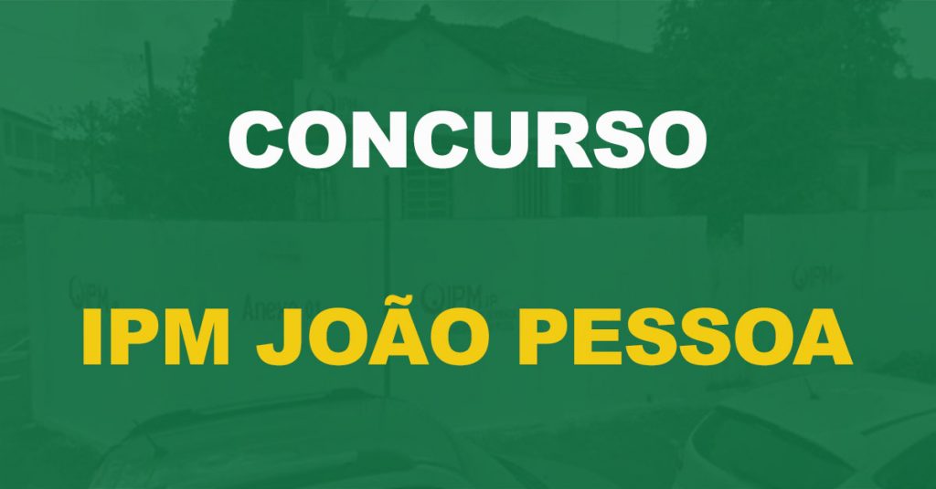 Concurso IPM João Pessoa PB: Comissão formada para novo edital!