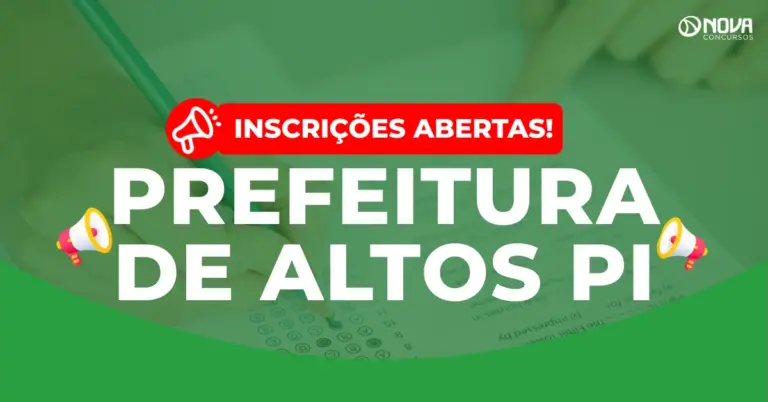 Concurso Prefeitura de Altos PI: Inscrições abertas! 843 vagas!