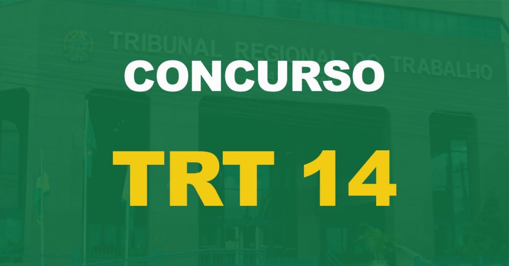 Concurso TRT 14: Conheça os cargos que serão ofertados no próximo certame!