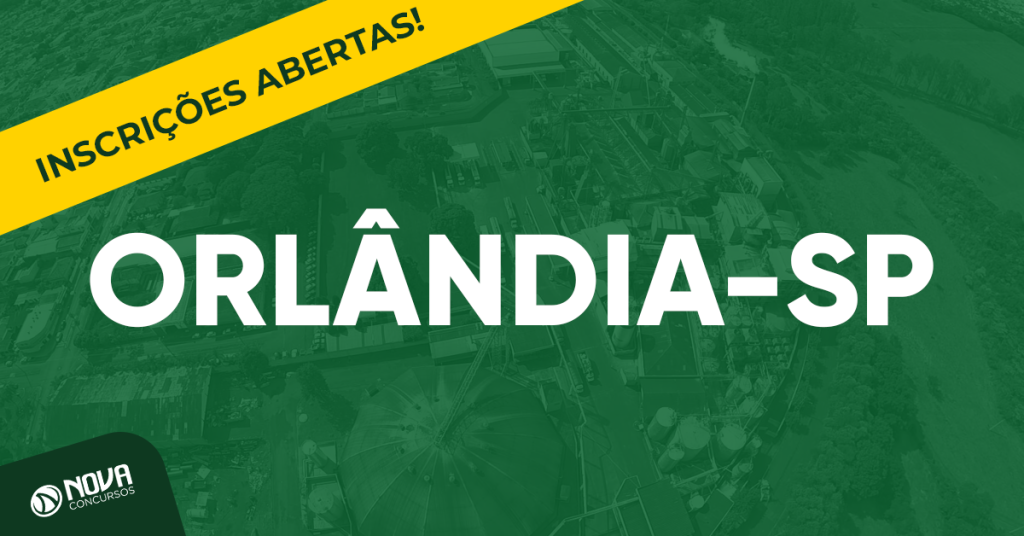Concurso Prefeitura de Orlândia – SP: Últimas horas para se inscrever!