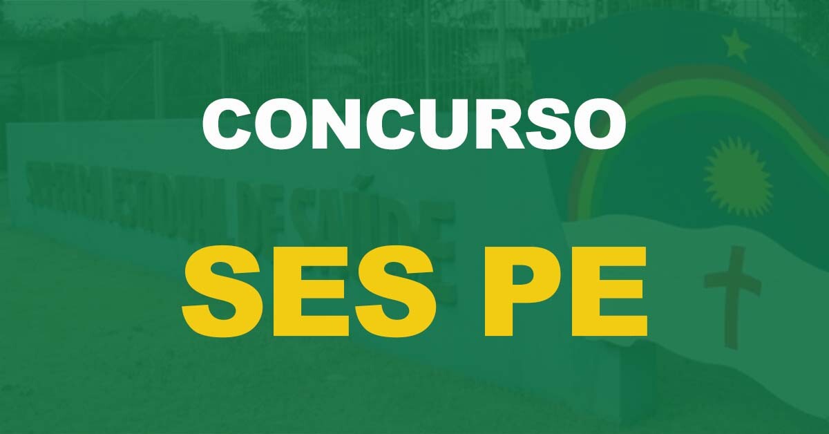 Concurso SES PE: 1.662 vagas temporárias autorizadas!