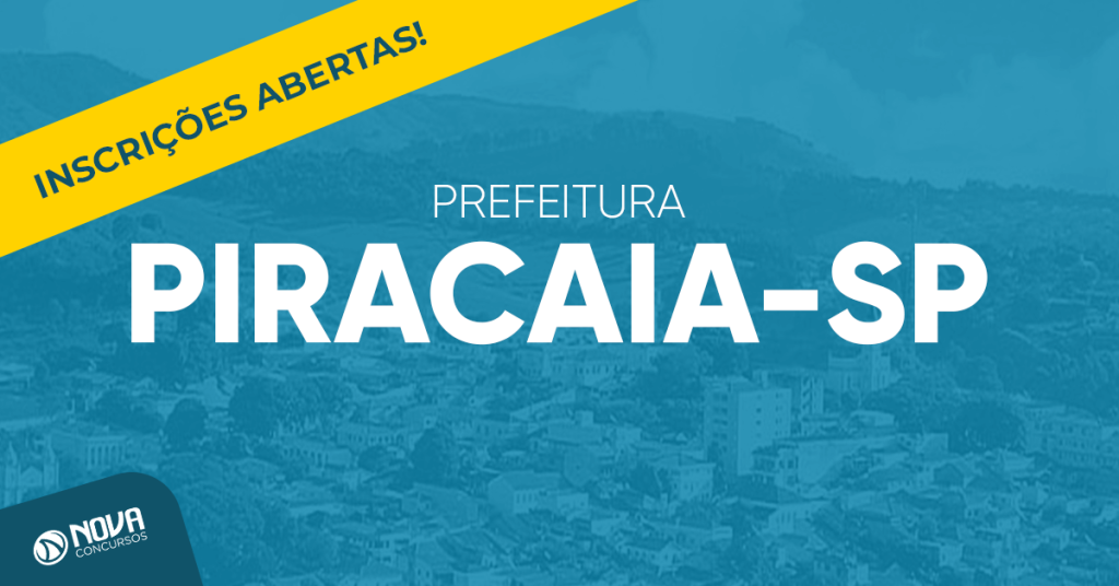 Concurso Prefeitura de Piracaia – SP: Inscrições abertas para 181 vagas!