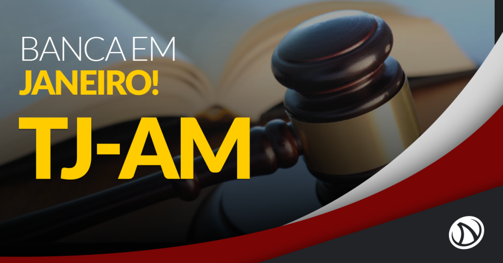 Concurso TJ-AM: Banca organizadora será escolhida até janeiro!
