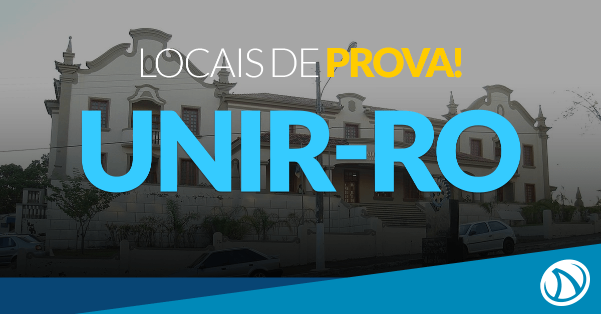 Concurso UNIR-RO: Locais de prova estão disponíveis!