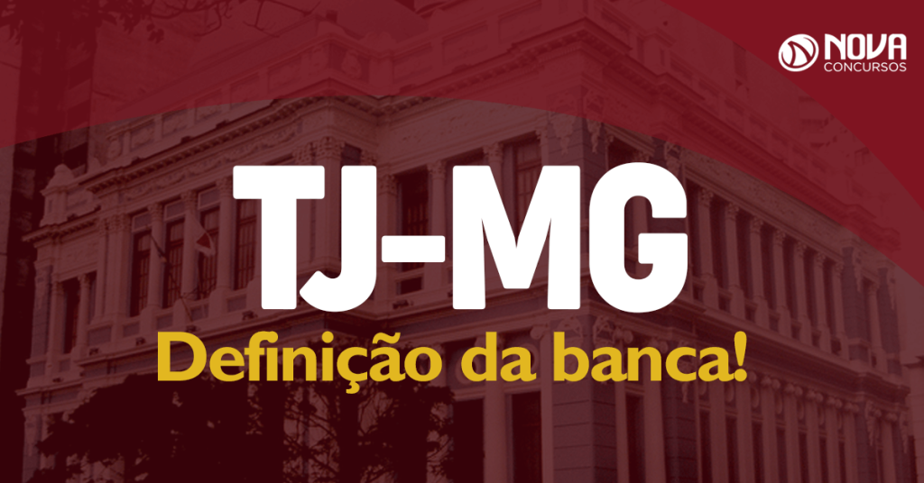 Concurso TJ-MG 1ª Instância: Processo de escolha da banca é retomado!