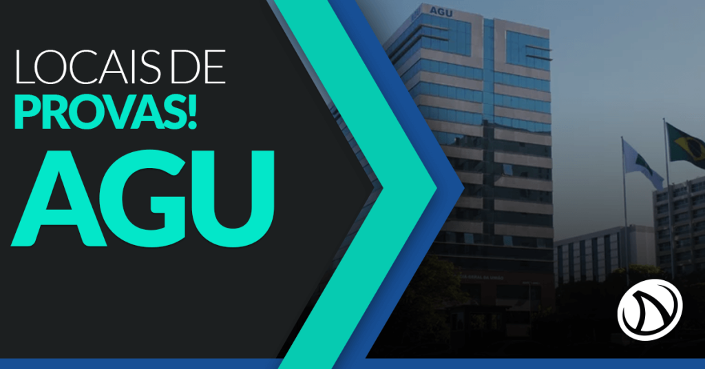 Concurso AGU: Divulgados os locais de provas!