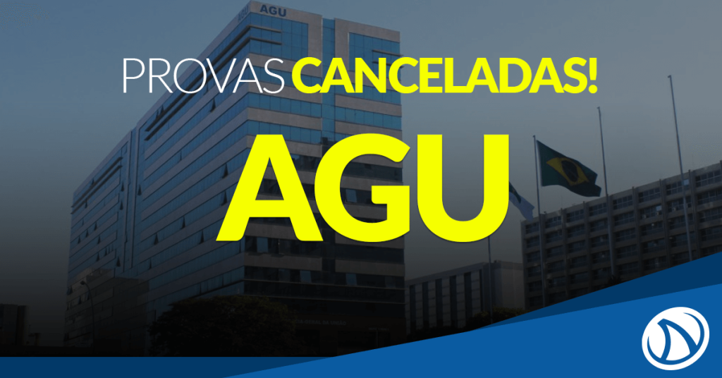 Provas do concurso AGU no período matutino são canceladas!