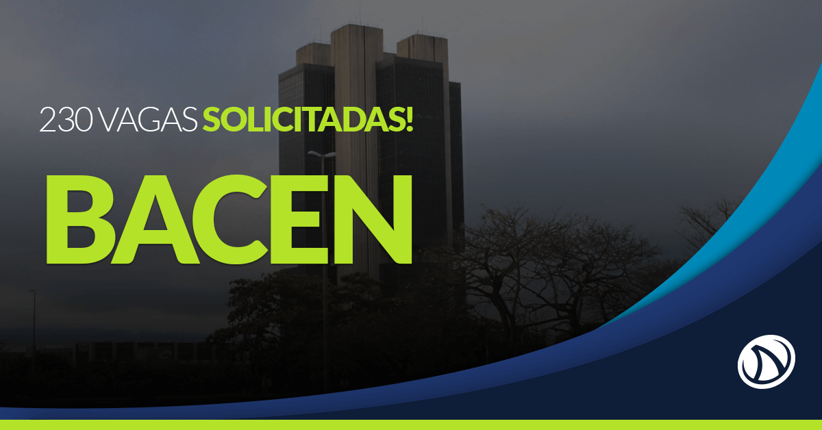 Concurso BACEN: 230 vagas em breve!