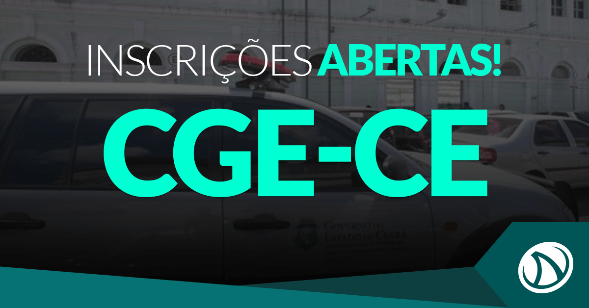 Concurso CGE-CE: Inscrições estão abertas!