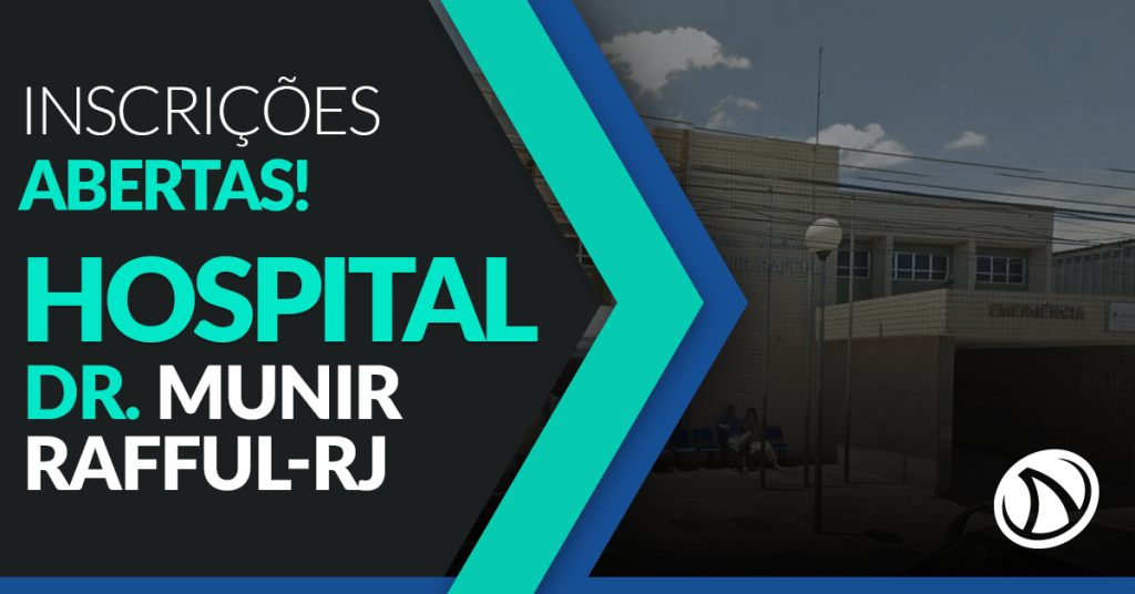 Processo Seletivo Hospital Dr. Munir Rafful – RJ: Inscrições já disponíveis!