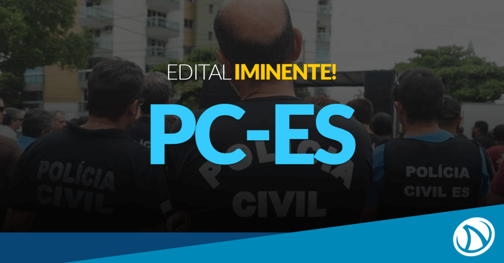 Concurso PC-ES: Edital iminente!