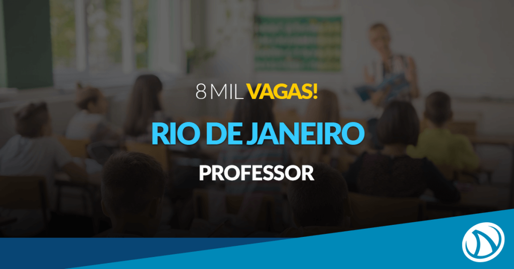 Rio de Janeiro terá 8 mil novos cargos de Professor!